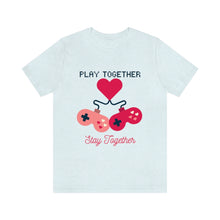 Load image into Gallery viewer, Play Together Stay Together Couple&#39;s T-Shirt - Light Blue
